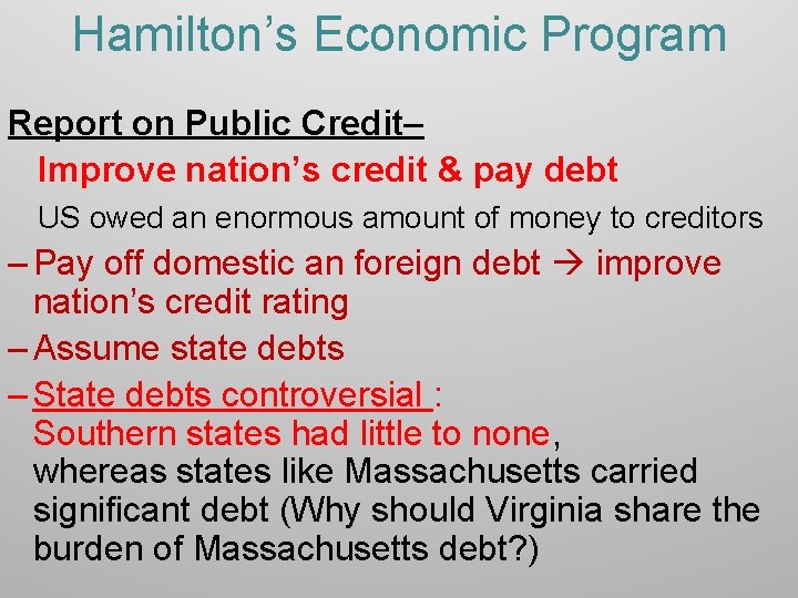 Hamilton’s Economic Program Report on Public Credit– Improve nation’s credit & pay debt US