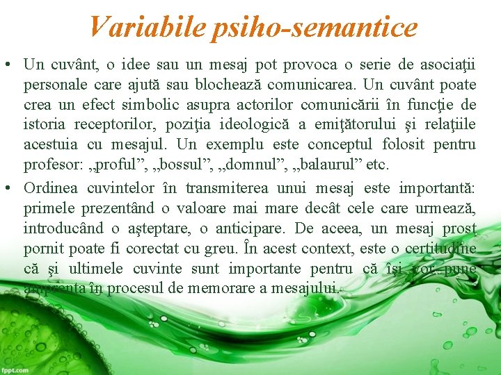 Variabile psiho-semantice • Un cuvânt, o idee sau un mesaj pot provoca o serie