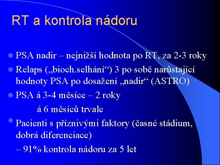 RT a kontrola nádoru l PSA nadir – nejnižší hodnota po RT, za 2