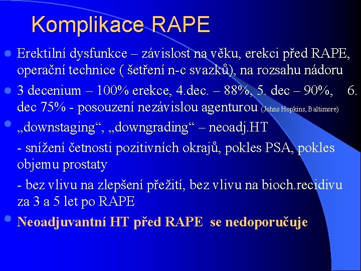 Komplikace RAPE Erektilní dysfunkce – závislost na věku, erekci před RAPE, operační technice (