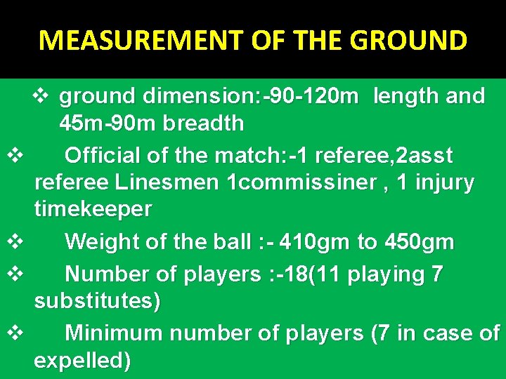 MEASUREMENT OF THE GROUND v ground dimension: -90 -120 m length and 45 m-90