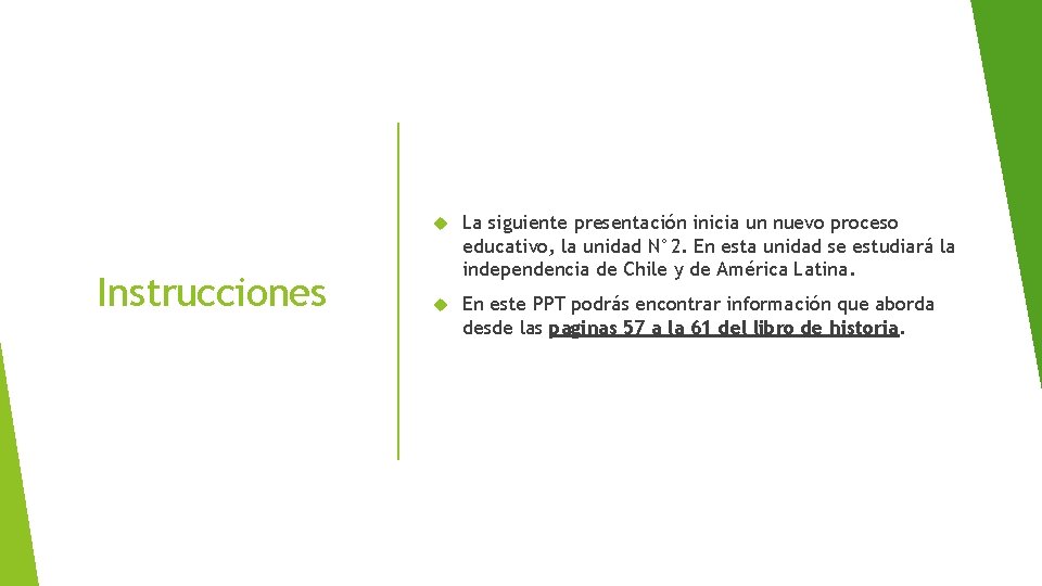 Instrucciones La siguiente presentación inicia un nuevo proceso educativo, la unidad N° 2. En