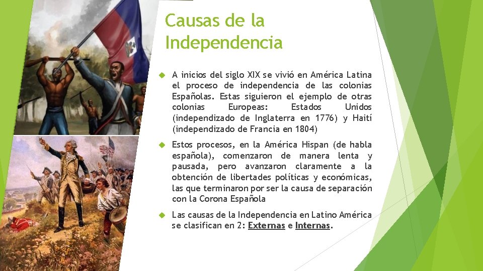 Causas de la Independencia A inicios del siglo XIX se vivió en América Latina