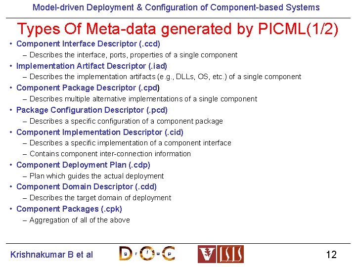 Model-driven Deployment & Configuration of Component-based Systems Types Of Meta-data generated by PICML(1/2) •