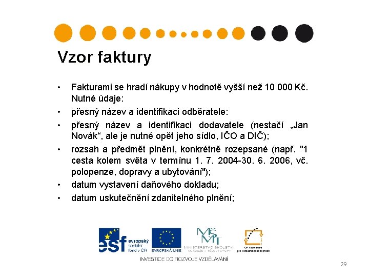 Vzor faktury • • • Fakturami se hradí nákupy v hodnotě vyšší než 10