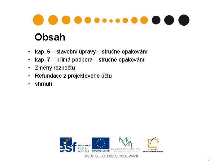 Obsah • • • kap. 6 – stavební úpravy – stručné opakování kap. 7