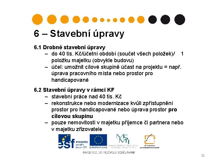 6 – Stavební úpravy 6. 1 Drobné stavební úpravy – do 40 tis. Kč/účetní