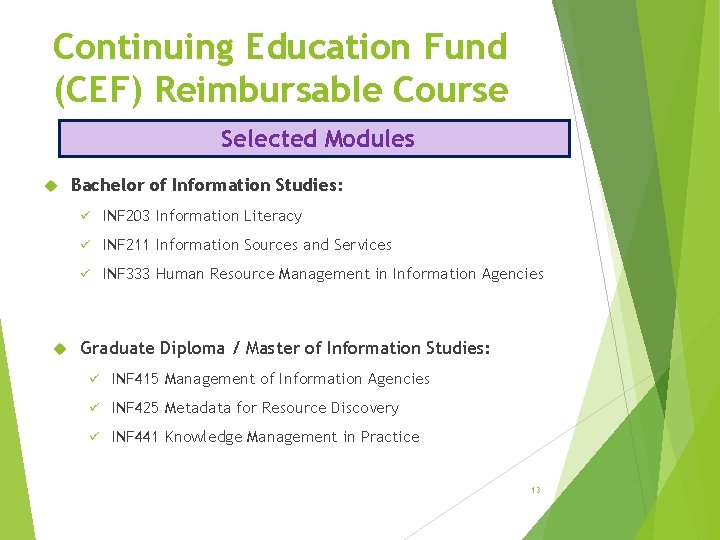 Continuing Education Fund (CEF) Reimbursable Course Selected Modules Bachelor of Information Studies: ü INF