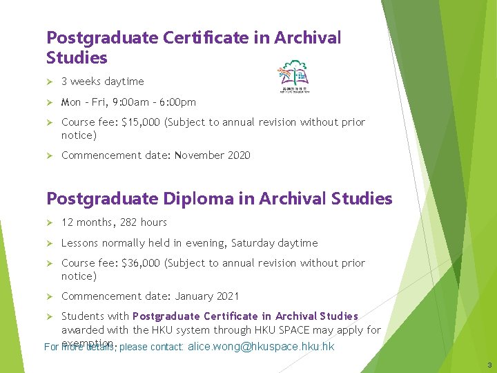 Postgraduate Certificate in Archival Studies Ø 3 weeks daytime Ø Mon - Fri, 9: