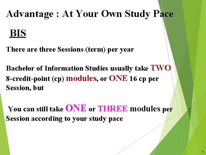 Advantage : At Your Own Study Pace BIS There are three Sessions (term) per
