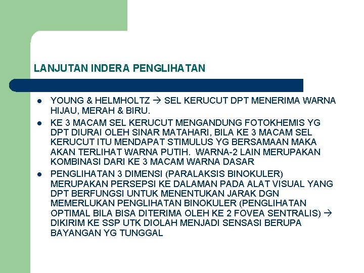 LANJUTAN INDERA PENGLIHATAN l l l YOUNG & HELMHOLTZ SEL KERUCUT DPT MENERIMA WARNA