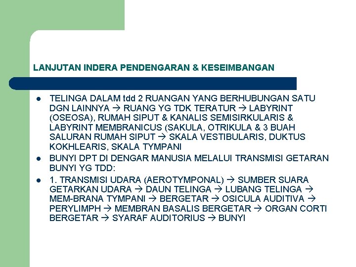 LANJUTAN INDERA PENDENGARAN & KESEIMBANGAN l l l TELINGA DALAM tdd 2 RUANGAN YANG