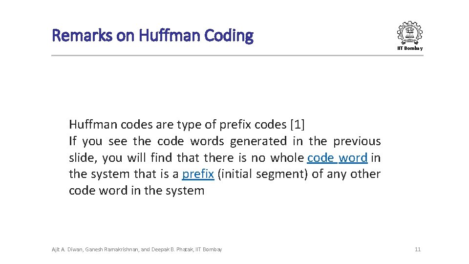Remarks on Huffman Coding IIT Bombay Huffman codes are type of prefix codes [1]