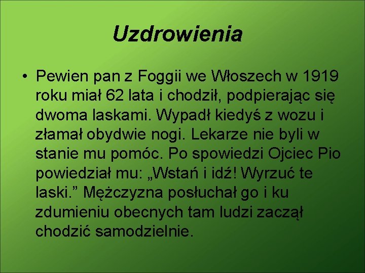 Uzdrowienia • Pewien pan z Foggii we Włoszech w 1919 roku miał 62 lata