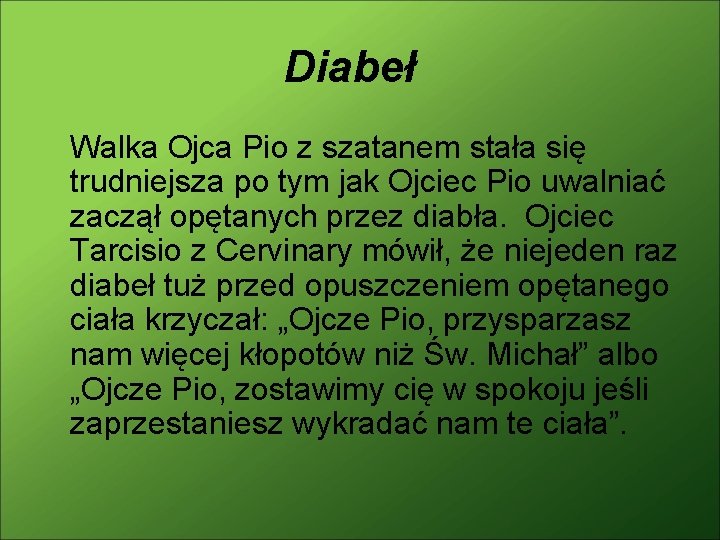 Diabeł Walka Ojca Pio z szatanem stała się trudniejsza po tym jak Ojciec Pio