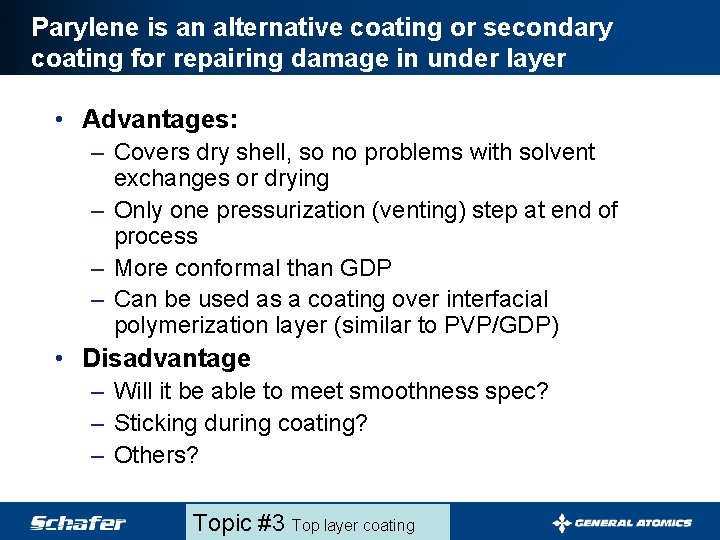 Parylene is an alternative coating or secondary coating for repairing damage in under layer