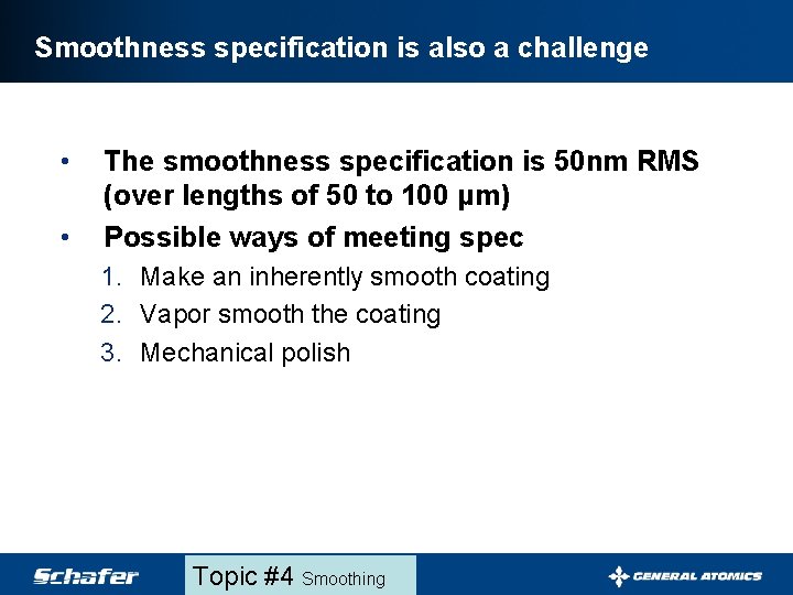 Smoothness specification is also a challenge • • The smoothness specification is 50 nm