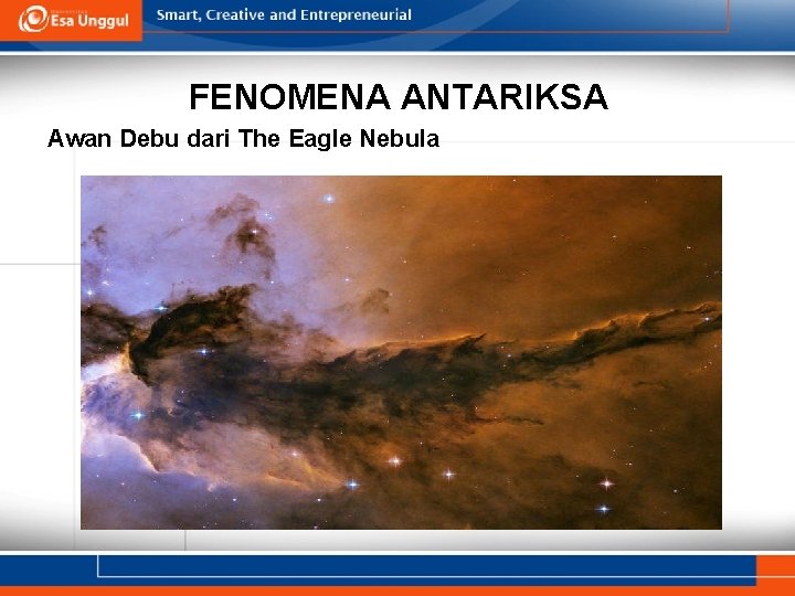 FENOMENA ANTARIKSA Awan Debu dari The Eagle Nebula 