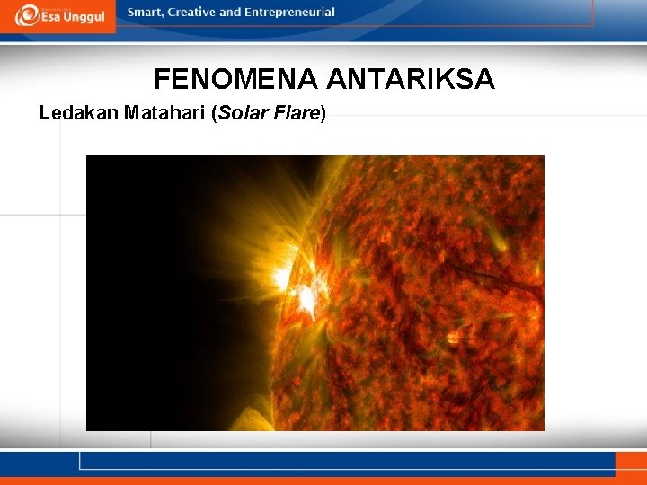 FENOMENA ANTARIKSA Ledakan Matahari (Solar Flare) 