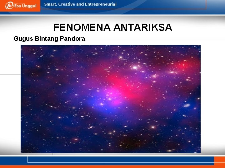 FENOMENA ANTARIKSA Gugus Bintang Pandora. 