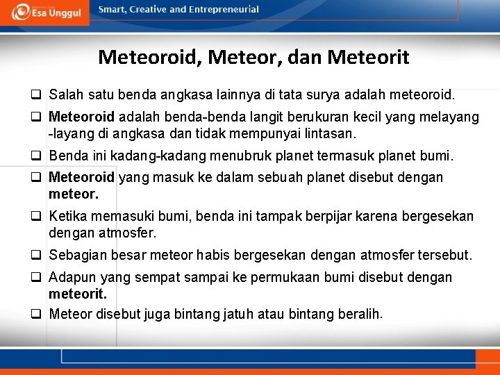 Meteoroid, Meteor, dan Meteorit q Salah satu benda angkasa lainnya di tata surya adalah