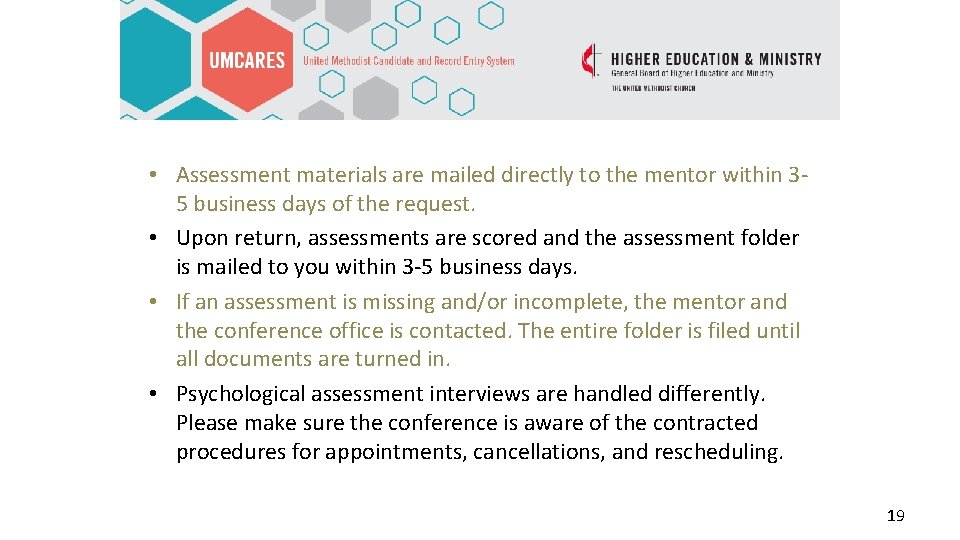 A word on processing: • Assessment materials are mailed directly to the mentor within