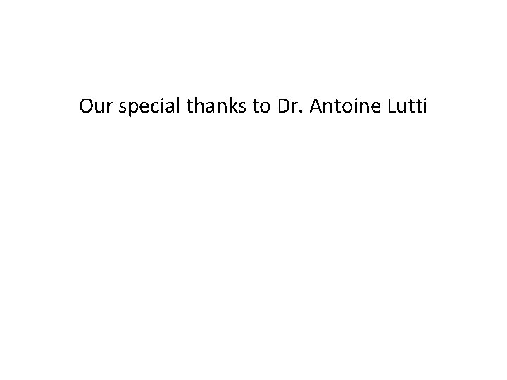 Our special thanks to Dr. Antoine Lutti 