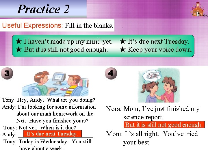 Practice 2 Useful Expressions: Fill in the blanks. ★ I haven’t made up my