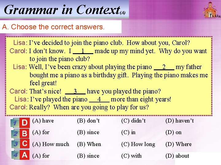 Grammar in Context (A) A. Choose the correct answers. Lisa: I’ve decided to join