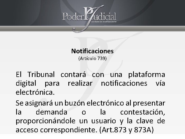 Notificaciones (Artículo 739) El Tribunal contará con una plataforma digital para realizar notificaciones vía