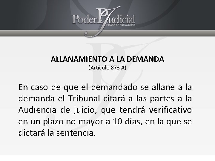 ALLANAMIENTO A LA DEMANDA (Artículo 873 A) En caso de que el demandado se