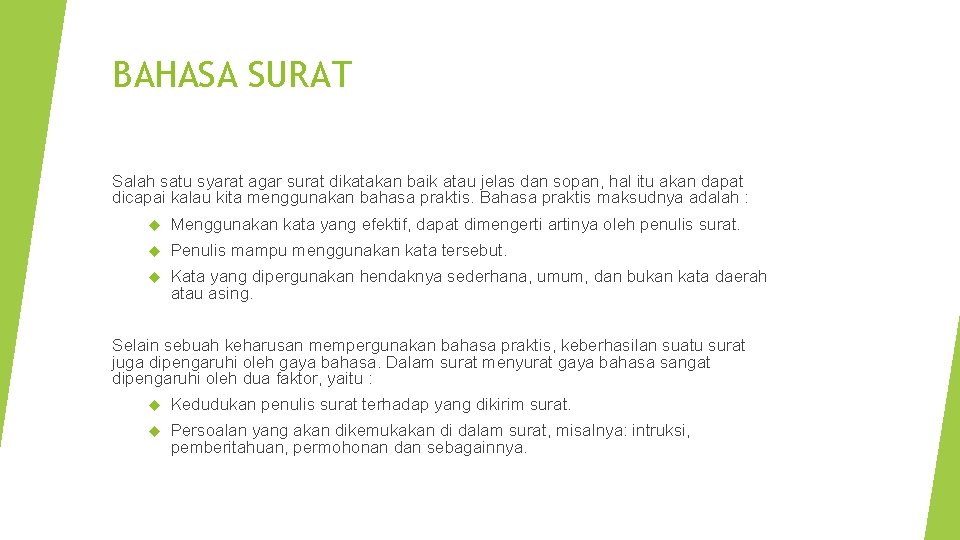 BAHASA SURAT Salah satu syarat agar surat dikatakan baik atau jelas dan sopan, hal