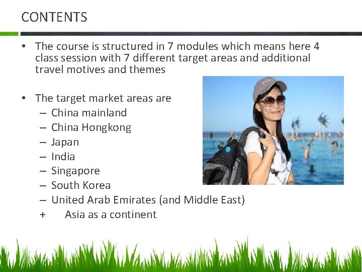 CONTENTS • The course is structured in 7 modules which means here 4 class