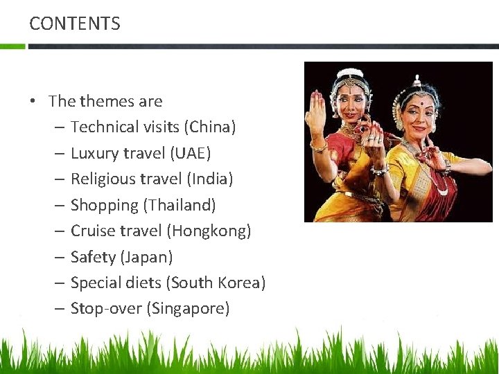 CONTENTS • The themes are – Technical visits (China) – Luxury travel (UAE) –