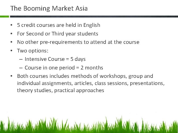 The Booming Market Asia 5 credit courses are held in English For Second or