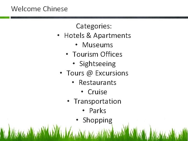 Welcome Chinese Categories: • Hotels & Apartments • Museums • Tourism Offices • Sightseeing