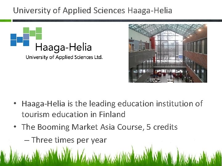 University of Applied Sciences Haaga-Helia • Haaga-Helia is the leading education institution of tourism