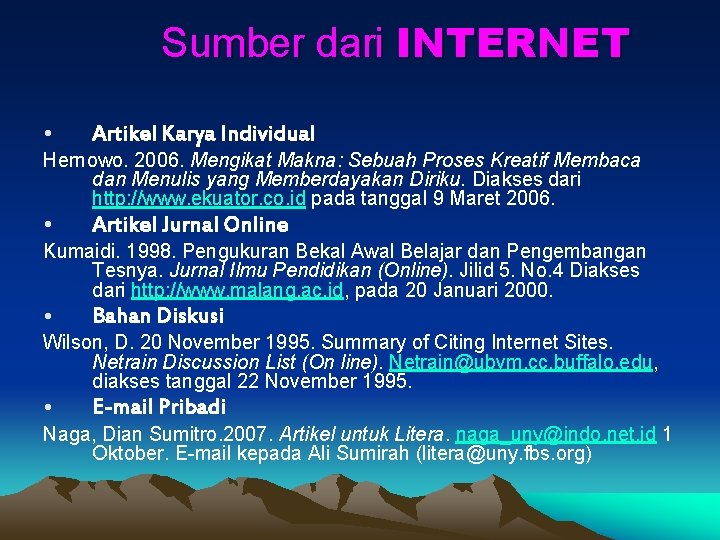 Sumber dari INTERNET • Artikel Karya Individual Hernowo. 2006. Mengikat Makna: Sebuah Proses Kreatif