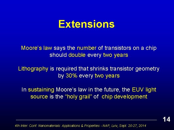Extensions Moore’s law says the number of transistors on a chip should double every