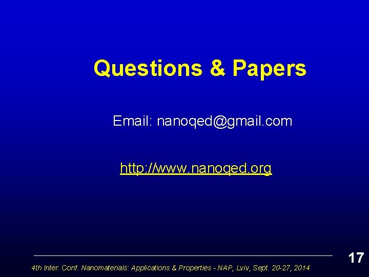 Questions & Papers Email: nanoqed@gmail. com http: //www. nanoqed. org 4 th Inter. Conf.
