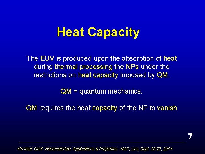 Heat Capacity The EUV is produced upon the absorption of heat during thermal processing