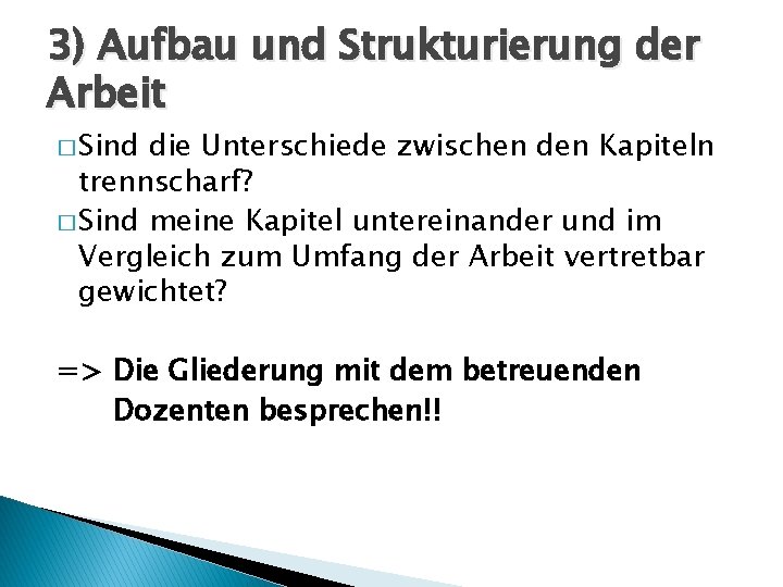 3) Aufbau und Strukturierung der Arbeit � Sind die Unterschiede zwischen den Kapiteln trennscharf?