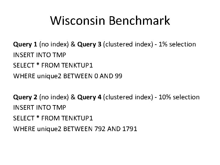 Wisconsin Benchmark Query 1 (no index) & Query 3 (clustered index) - 1% selection