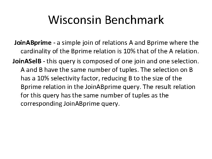 Wisconsin Benchmark Join. ABprime - a simple join of relations A and Bprime where