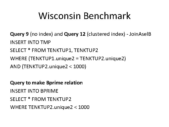 Wisconsin Benchmark Query 9 (no index) and Query 12 (clustered index) - Join. Asel.