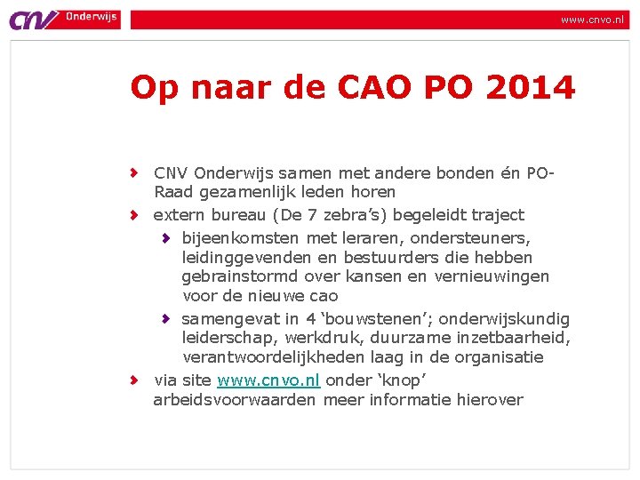 www. cnvo. nl Op naar de CAO PO 2014 CNV Onderwijs samen met andere