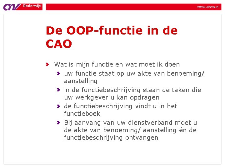 www. cnvo. nl De OOP-functie in de CAO Wat is mijn functie en wat