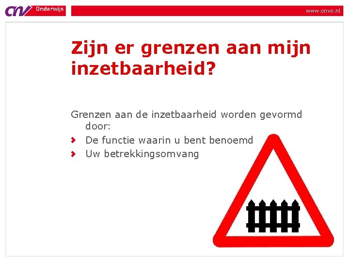 www. cnvo. nl Zijn er grenzen aan mijn inzetbaarheid? Grenzen aan de inzetbaarheid worden
