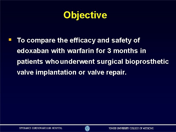 Objective To compare the efficacy and safety of edoxaban with warfarin for 3 months Objective To compare the efficacy and safety of edoxaban with warfarin for 3 months
