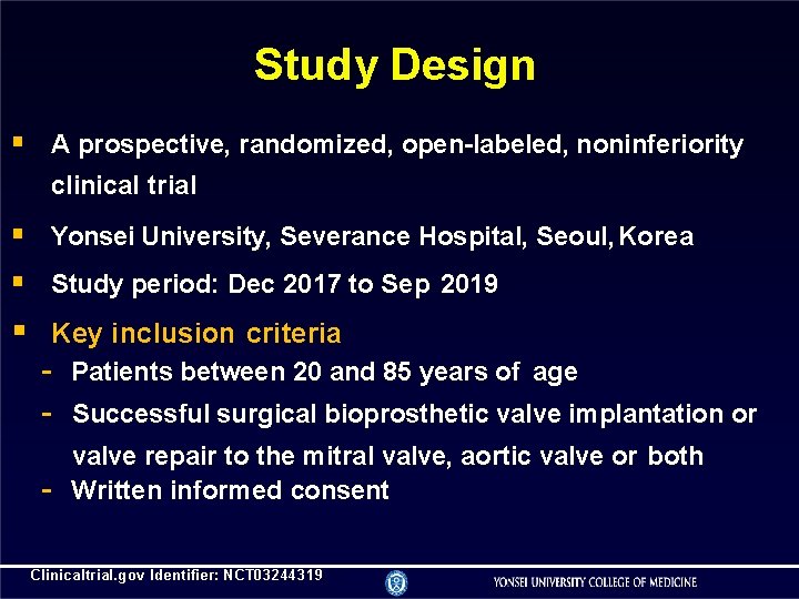 Study Design A prospective, randomized, open-labeled, noninferiority clinical trial Yonsei University, Severance Hospital, Seoul, Study Design A prospective, randomized, open-labeled, noninferiority clinical trial Yonsei University, Severance Hospital, Seoul,